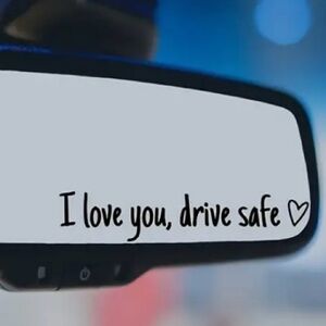 3/$10 “I Love You, Drive Safe" Heartfelt Car Decal